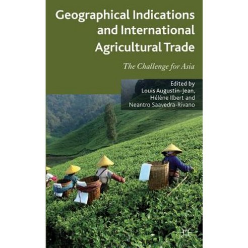 Geographical Indications and International Agricultural Trade: The Challenge for Asia Hardcover, Palgrave MacMillan