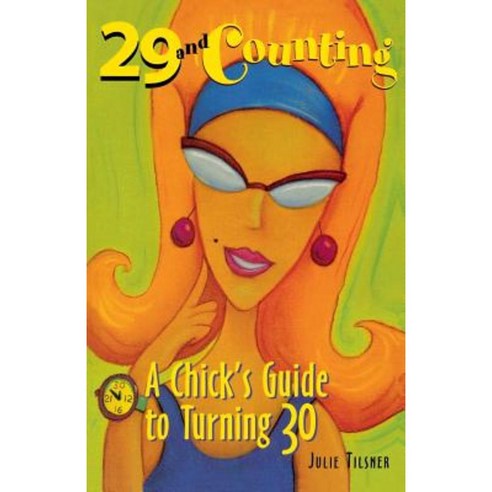 29 and Counting: A Chick''s Guide to Turning 30 a Chick''s Guide to Turning 30 Paperback, McGraw-Hill Education