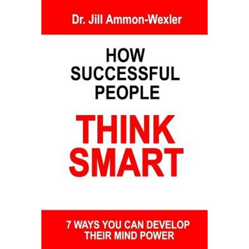 How Successful People Think Smart: 7 Ways You Can Develop Their Mind Powwer Paperback, Quantum Self Group, Incorporated