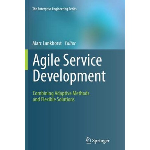 Agile Service Development: Combining Adaptive Methods and Flexible Solutions Paperback, Springer