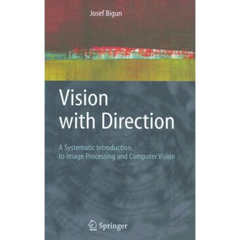 Vision with Direction: A Systematic Introduction to Image Processing and Computer Vision Hardcover, Springer