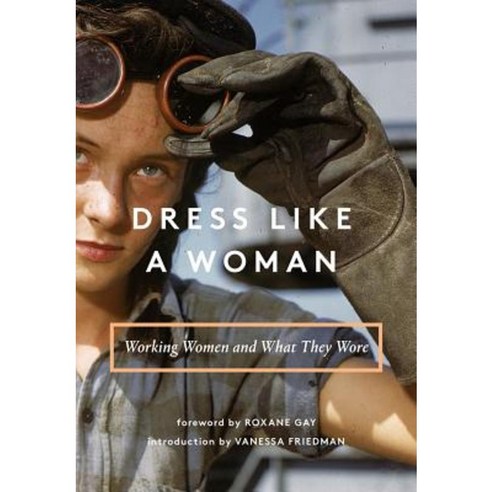 Dress Like a Woman: Working Women and What They Wore Hardcover, Abrams Image