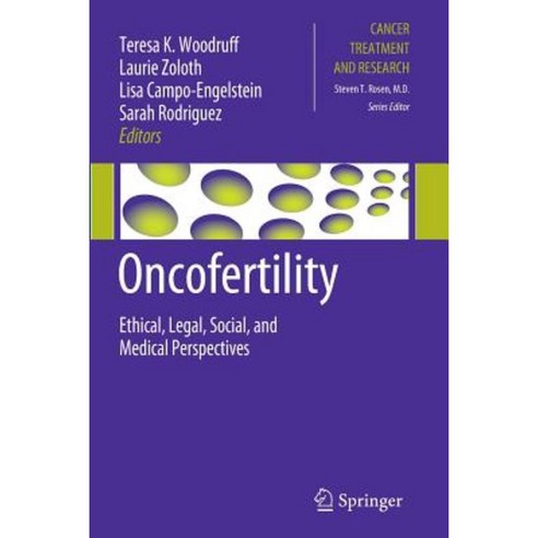 Oncofertility: Ethical Legal Social and Medical Perspectives Paperback, Springer