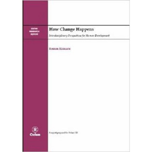 How Change Happens: Interdisciplinary Perspectives for Human Development Paperback, Oxfam Publishing