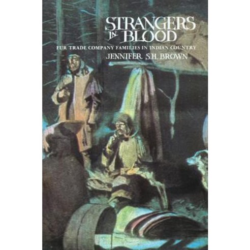 Strangers in Blood: Fur Trader Company Families in Indian Country Paperback, University of Oklahoma Press