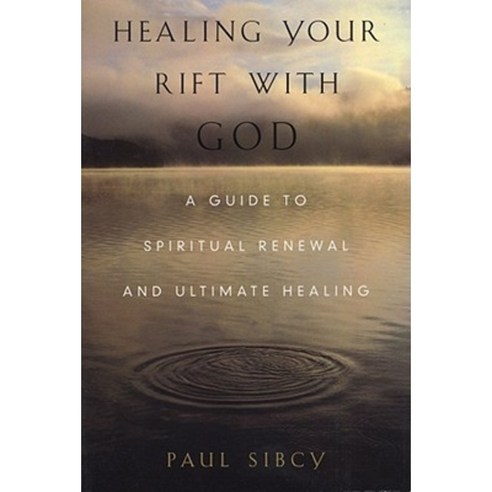 Healing Your Rift with God: A Guide to Spiritual Renewal and Ultimate Healing Paperback, Atria Books