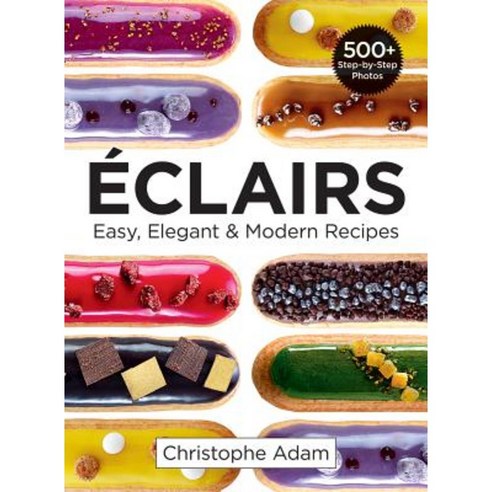 Eclairs:Easy Elegant and Modern Recipes, Robert Rose