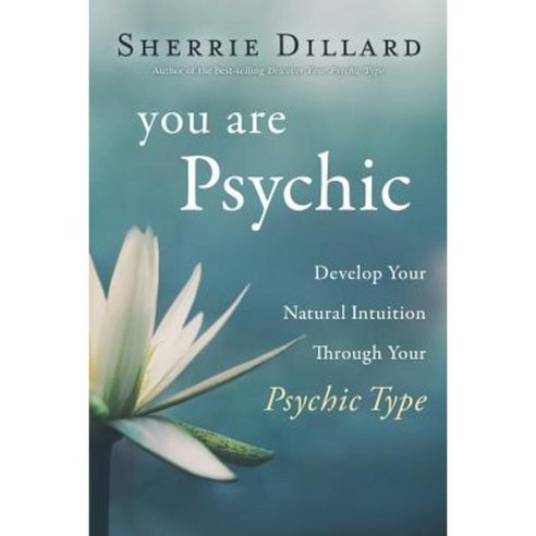 You Are Psychic: Develop Your Natural Intuition Through Your Psychic Type Paperback, Llewellyn Publications