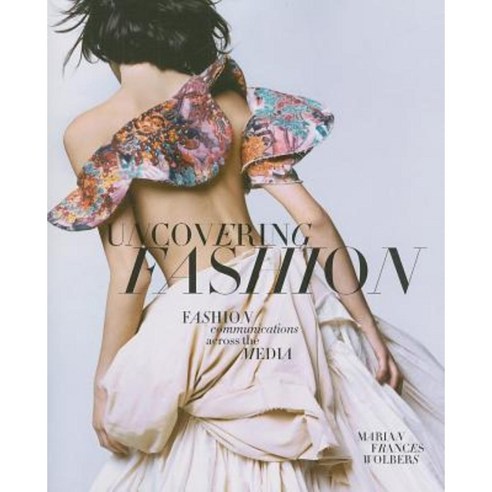 Uncovering Fashion: Fashion Communications Across the Media Paperback, Fairchild Books