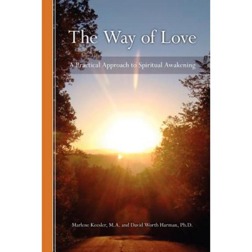 The Way of Love: A Practical Approach to Spiritual Awakening Paperback, Createspace