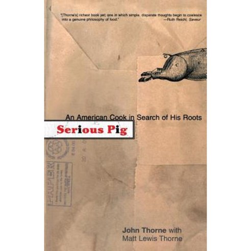 Serious Pig: An American Cook in Search of His Roots Paperback, Farrar, Strauss & Giroux-3pl