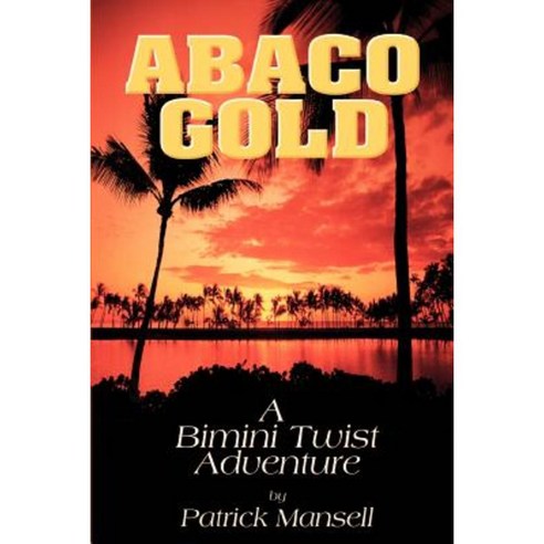 Abaco Gold a Bimini Twist Adventure Paperback, Bimini Twist Adventures
