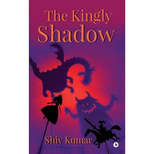 The Kingly Shadow Paperback, Notion Press, Inc.