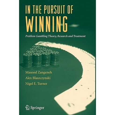 In the Pursuit of Winning: Problem Gambling Theory Research and Treatment Paperback, Springer