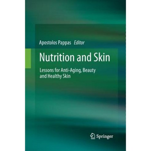 Nutrition and Skin: Lessons for Anti-Aging Beauty and Healthy Skin Paperback, Springer