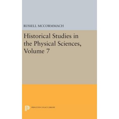 Historical Studies in the Physical Sciences Volume 7 Hardcover, Princeton University Press