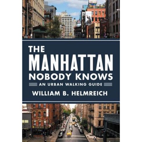 The Manhattan Nobody Knows: An Urban Walking Guide Paperback, Princeton University Press