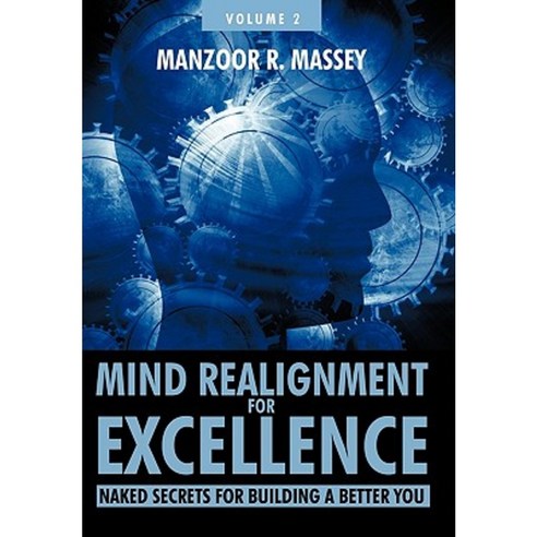 Mind Realignment for Excellence Vol. 2: Naked Secrets for Building a Better You Paperback, Trafford Publishing