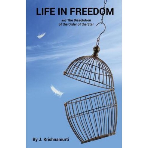 Life in Freedom: And the Dissolution of the Order of the Star Paperback, Book Tree