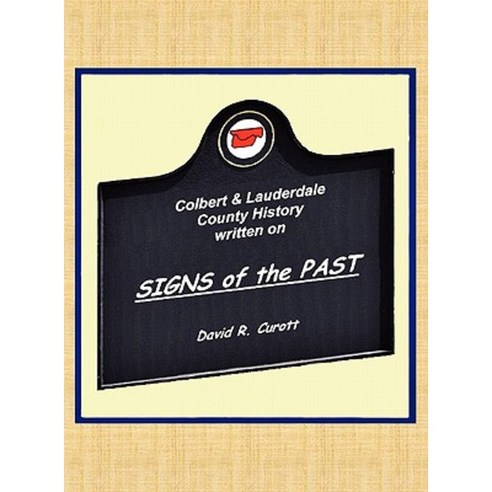 Signs of the Past - A Pictorial History of Lauderdale & Colbert Counties Al Hardcover, Bluewater Publishing