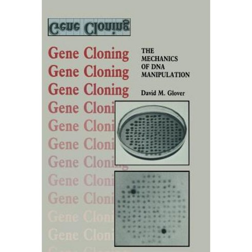 Gene Cloning: The Mechanics of DNA Manipulation Paperback, Springer