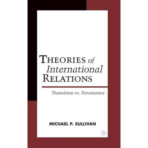 Theories of International Relations: Transition Vs Persistence Hardcover, Palgrave MacMillan