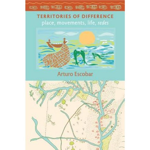 Territories of Difference: Place Movements Life Redes Paperback, Duke University Press