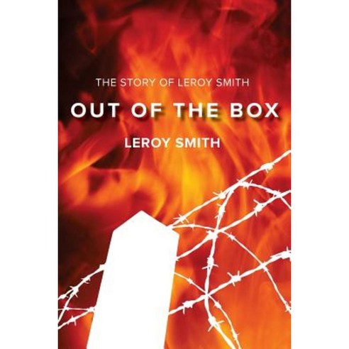 Out of the Box - The Story of Leroy Smith Paperback, Outoftheboxbook Publisher Ltd