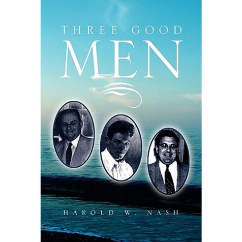 Three Good Men Paperback, Xlibris Corporation