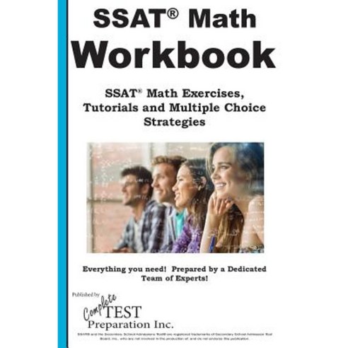 SSAT Math Workbook! SSAT Math Exercises Tutorials & Multiple Choice Strategies Paperback, Complete Test Preparation Inc.