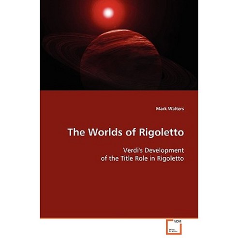 The Worlds of Rigoletto Paperback, VDM Verlag Dr. Mueller E.K.
