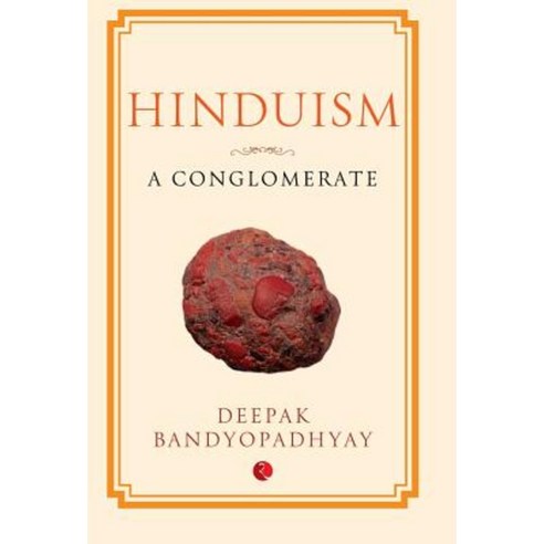 Hinduism: A Conglomerate Hardcover, Rupa Publications India