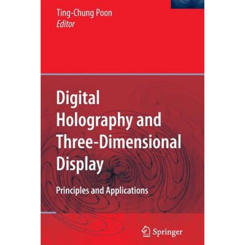 Digital Holography and Three-Dimensional Display: Principles and Applications Paperback, Springer