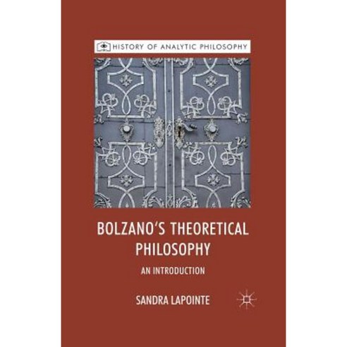 Bolzano''s Theoretical Philosophy: An Introduction Paperback, Palgrave MacMillan