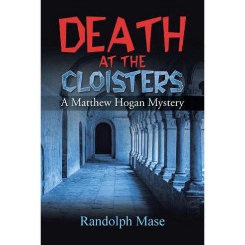 Death at the Cloisters: A Matthew Hogan Mystery Paperback, iUniverse