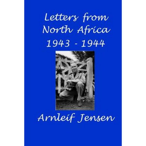 Letters from North Africa 1943 - 1944 Paperback, Arnmar Press
