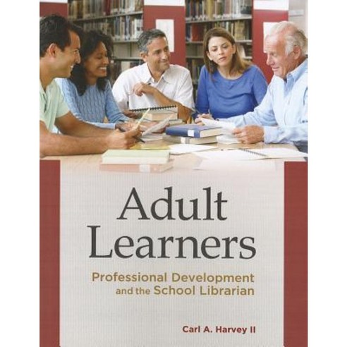 Adult Learners: Professional Development and the School Librarian Paperback, Libraries Unlimited