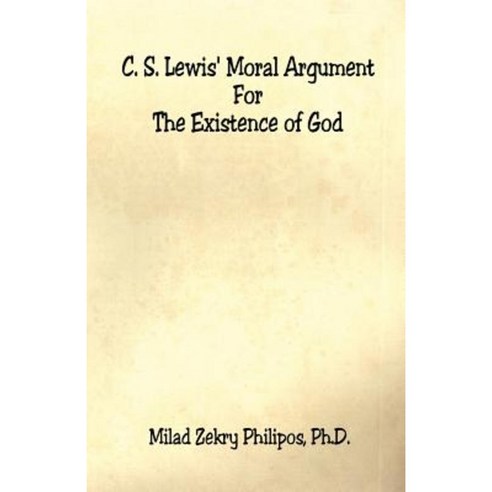 C. S. Lewis'' Moral Argument for the Existence of God Paperback, E-Booktime, LLC
