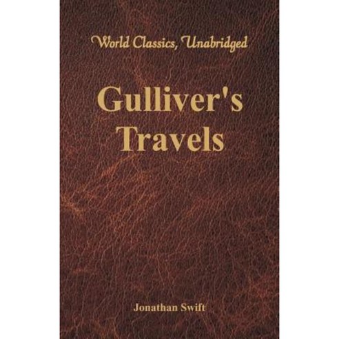 Gulliver''s Travels (World Classics Unabridged) Paperback, Alpha ...
