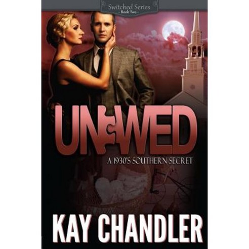 Unwed: A Suspenseful Historical Romance: Southern Secrets Paperback, Life Rocks Media