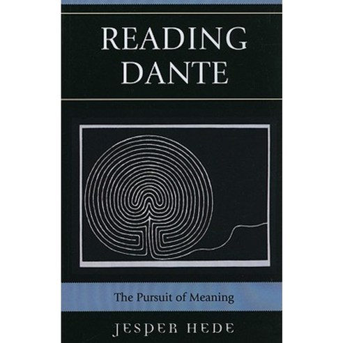 Reading Dante: The Pursuit of Meaning Paperback, Lexington Books