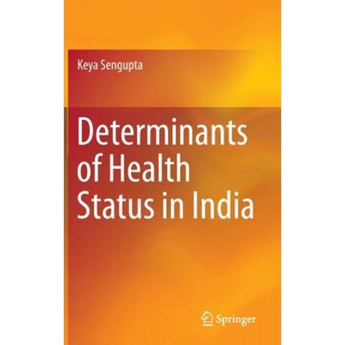 Determinants of Health Status in India Hardcover, Springer