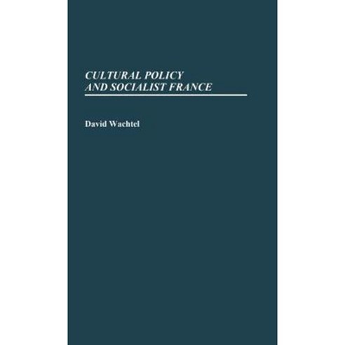 Cultural Policy and Socialist France. Hardcover, Greenwood Press