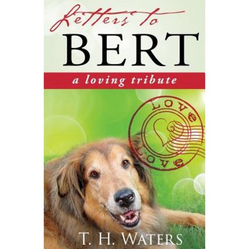 Letters to Bert: A Loving Tribute Paperback, Verefor Publishing Company LLC