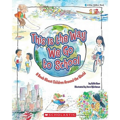 This Is the Way We Go to School: A Book about Children Around the World Paperback, Scholastic