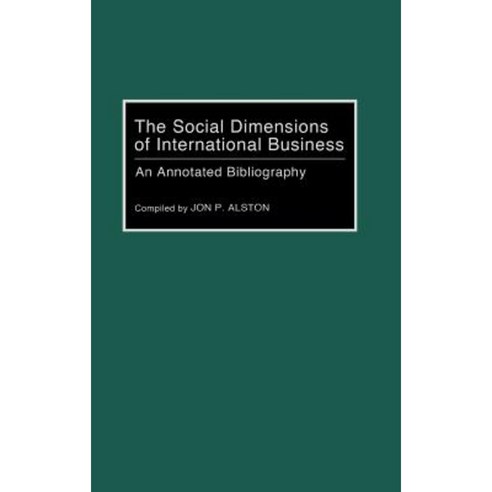 The Social Dimensions of International Business: An Annotated Bibliography Hardcover, Greenwood Press