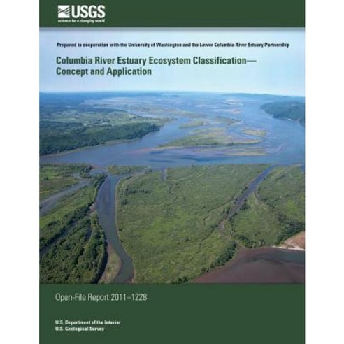 Columbia River Estuary Ecosystem Classification? Concept and Application Paperback, Createspace