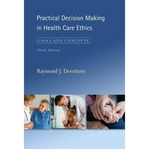 Practical Decision Making in Health Care Ethics: Cases and Concepts Paperback, Georgetown University Press