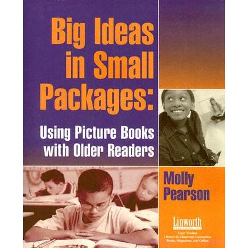 Big Ideas in Small Packages: Using Picture Books with Older Readers Paperback, Linworth Publishing