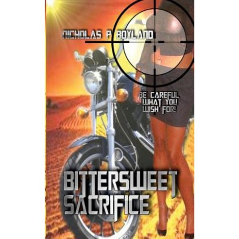 Bittersweet Sacrifice Paperback, Rhino Trikes Publishing
